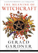 Book cover of: Meaning of Witchcraft. By: Gerald B. Gardner