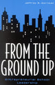 Book cover of: From the Ground Up. By: Jeffrey R. Cornwall