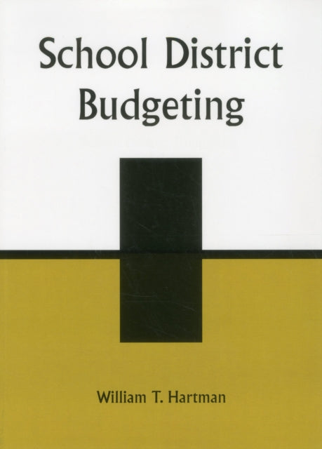 Book cover of: School District Budgeting. By: William T. Hartman