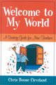 Book cover of: Welcome to My World. By: Chris Boone Cleveland