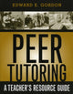 Book cover of: Peer Tutoring. By: Edward E. Gordon