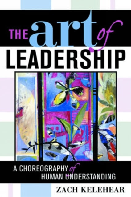 Book cover of: Art of Leadership. By: Zach Kelehear