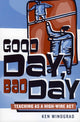 Book cover of: Good Day, Bad Day. By: Ken Winograd