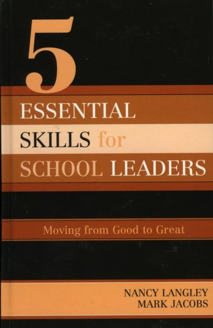 Book cover of: 5 Essential Skills of School Leadership. By: Langley Nancy