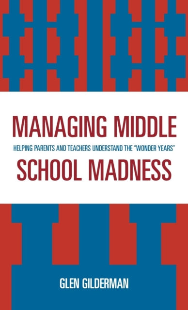 Book cover of: Managing Middle School Madness. By: Glen Gilderman