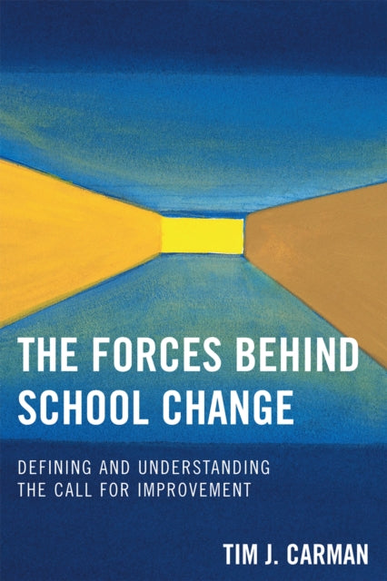 Book cover of: Forces Behind School Change. By: Tim J. Carman