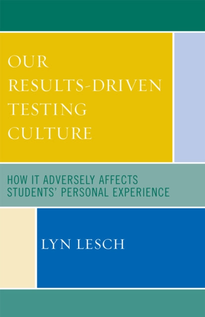 Book cover of: Our Results-Driven, Testing Culture. By: Lesch Lyn