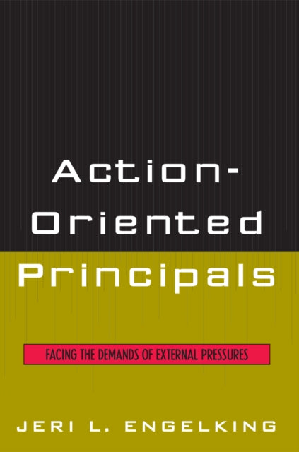 Book cover of: Action-Oriented Principals. By: Jeri L. Engelking