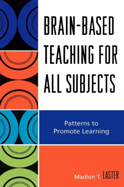 Book cover of: Brain-Based Teaching for All Subjects. By: Madlon T. Laster, Madlon Laster
