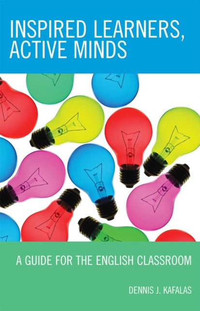 Book cover of: Inspired Learners, Active Minds. By: Kafalas Dennis, Dennis J. Kafalas