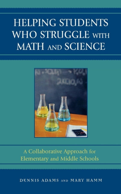 Book cover of: Helping Students Who Struggle with Math and Science. By: Dennis Adams