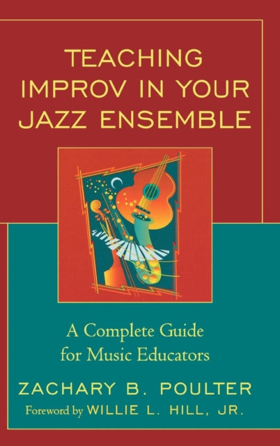 Book cover of: Teaching Improv in Your Jazz Ensemble. By: Zachary B. Poulter