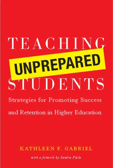 Book cover of: Teaching Unprepared Students. By: Kathleen F. Gabriel