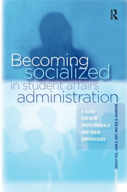 Book cover of: Becoming Socialized in Student Affairs Administration