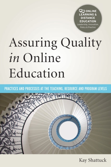 Book cover of: Assuring Quality in Online Education. By: Kay Shattuck