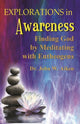 Book cover of: Explorations in Awareness. By: John W. Aiken  M.D.