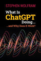 Book cover of: What Is ChatGPT Doing ... and Why Does It Work?. By: Stephen Wolfram