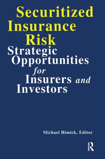 Book cover of: Securitized Insurance Risk. By: Michael Himick
