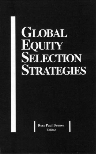 Book cover of: Global Equity Selection Strategies. By: Ross Bruner