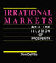 Book cover of: Irrational Markets and the Illusion of Prosperity. By: Don DeVitto