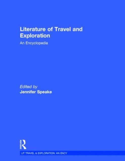 Book cover of: Literature of Travel and Exploration. By: J. Speake