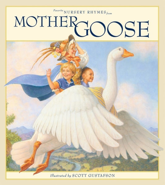 Book cover of: Favorite Nursery Rhymes from Mother Goose. By: Scott Gustafson