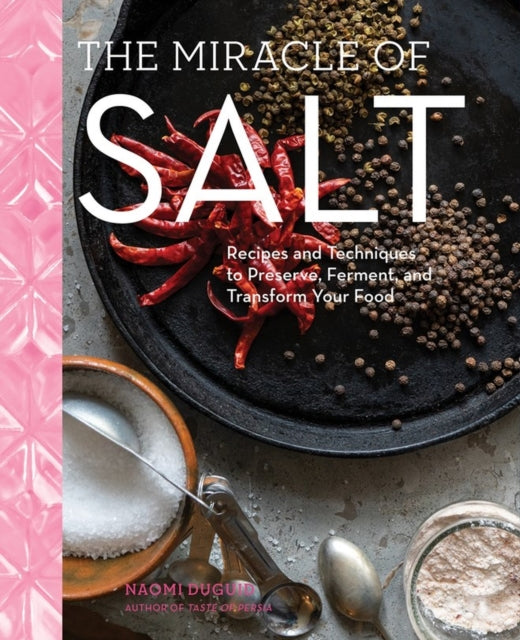 Book cover of: Miracle of Salt. By: Naomi Duguid