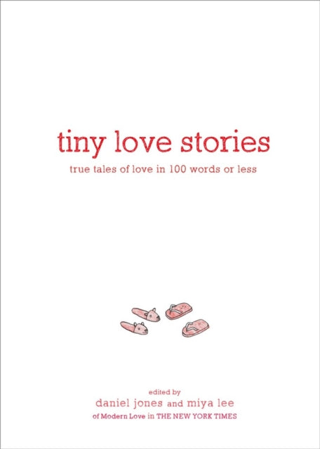 Book cover of: Tiny Love Stories. By: Daniel Jones