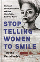 Book cover of: Stop Telling Women to Smile