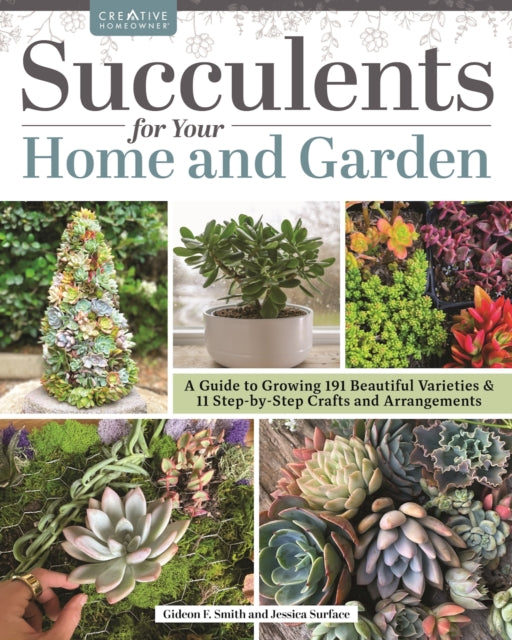 Book cover of: Succulents for Your Home and Garden. By: Gideon Smith