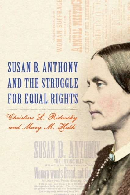 Book cover of: Susan B. Anthony and the Struggle for Equal Rights. By: Christine L. Ridarsky