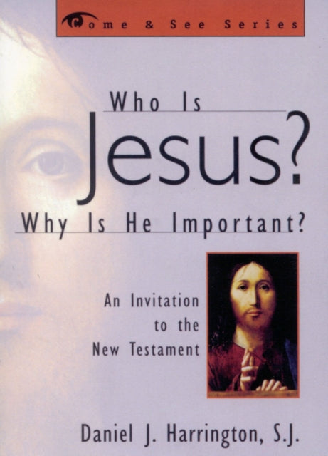 Book cover of: Who is Jesus? Why is He Important?. By: Daniel Harrington S.J.