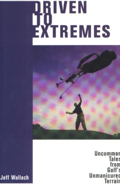 Book cover of: Driven to Extremes. By: Jeff Wallach