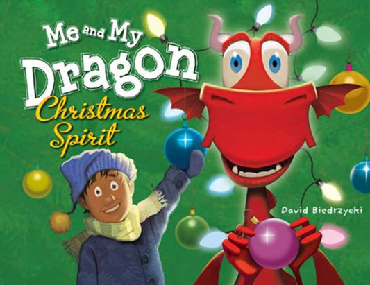 Book cover of: Me and My Dragon: Christmas Spirit. By: David Biedrzycki
