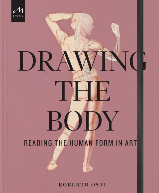 Book cover of: Drawing the Body. By: Roberto Osti