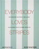 Book cover of: Everybody Loves Stripes