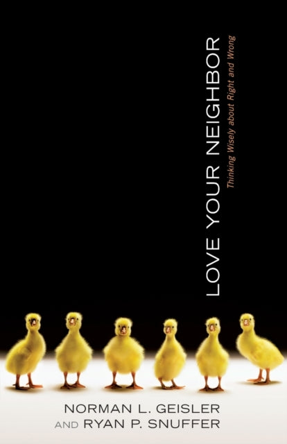 Book cover of: Love Your Neighbor. By: Norman L. Geisler