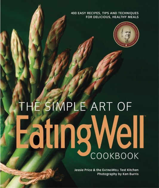 Book cover of: Simple Art of EatingWell. By: Eating Well Editors