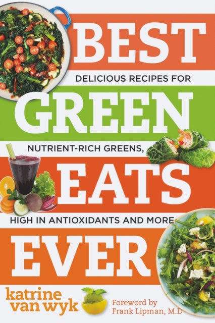 Book cover of: Best Green Eats Ever. By: Katrine Van Wyk