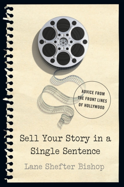 Book cover of: Sell Your Story in A Single Sentence. By: Lane Shefter Bishop