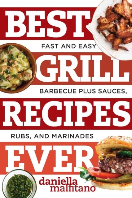 Book cover of: Best Grill Recipes Ever. By: Daniella Malfitano