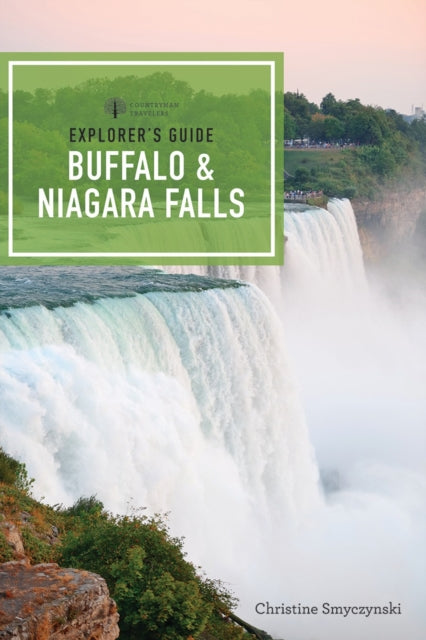 Book cover of: Explorer's Guide Buffalo & Niagara Falls. By: Christine A. Smyczynski