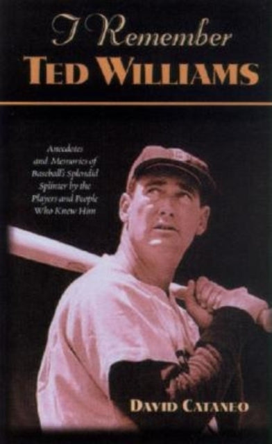Book cover of: I Remember Ted Williams. By: David Cataneo