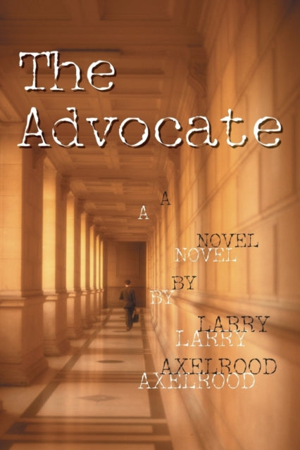 Book cover of: Advocate. By: Larry Axelrood