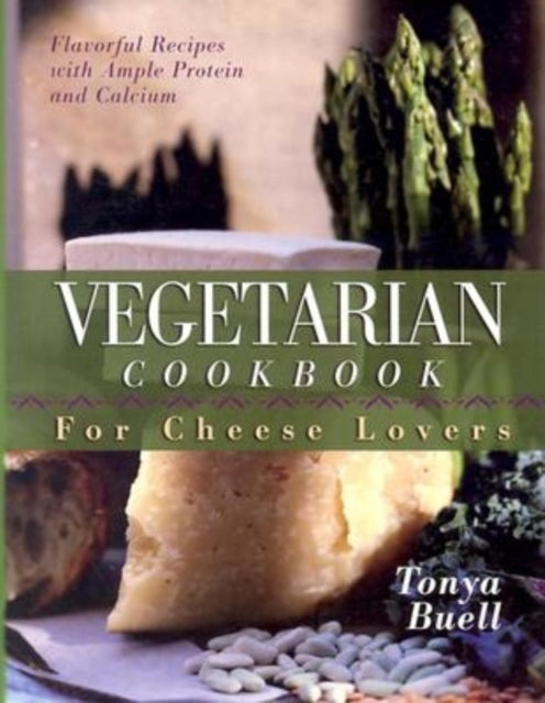 Book cover of: Vegetarian Cookbook for Cheese Lovers. By: Tonya Buell