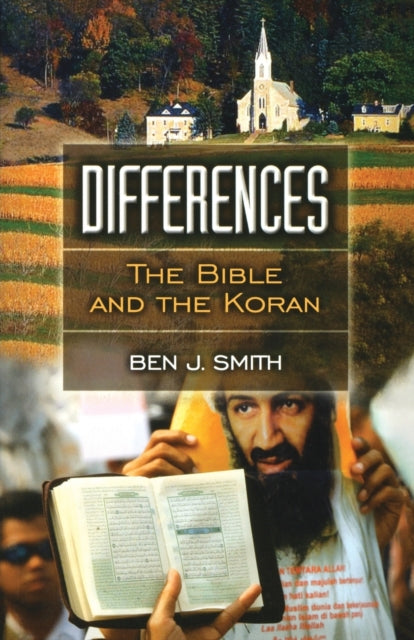 Book cover of: Differences: The Bible and the Koran. By: Ben J. Smith
