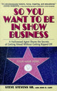 Book cover of: So You Want to Be in Show Business