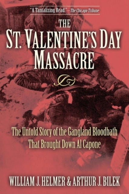 Book cover of: St. Valentine's Day Massacre. By: William J. Helmer