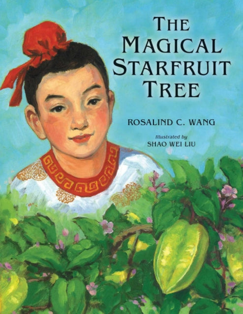 Book cover of: Magical Starfruit Tree. By: Rosalind Wang