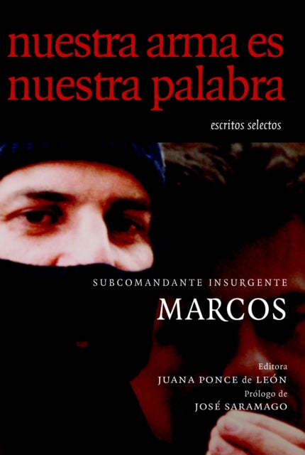 Book cover of: Nuestra Arma Es Nuestra Palabra. By: Subcomandante Marcos